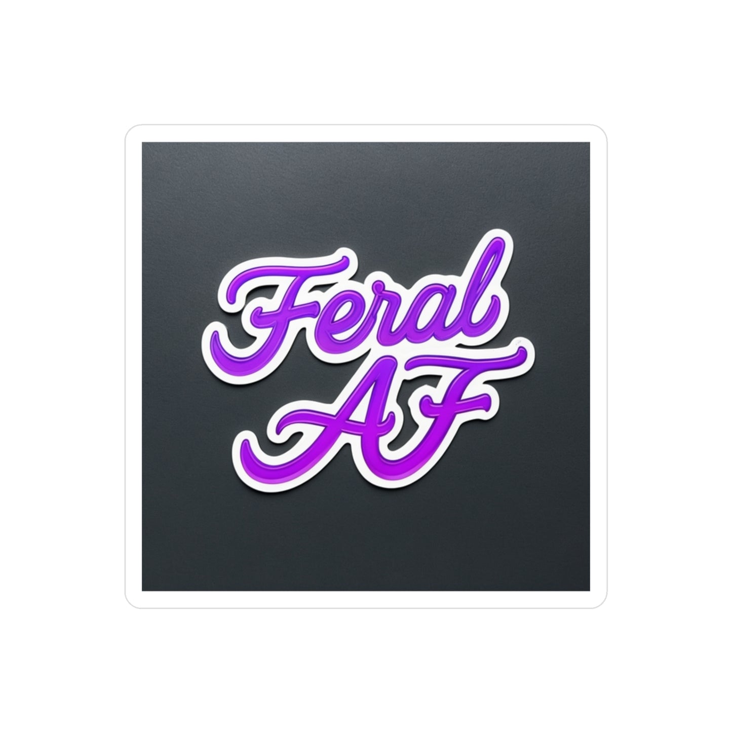 Feral Af purple Kiss-Cut Vinyl Decals