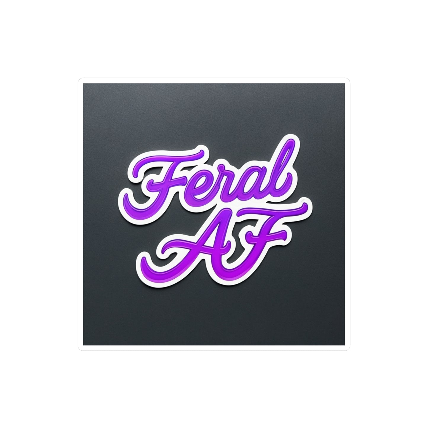 Feral Af purple Kiss-Cut Vinyl Decals
