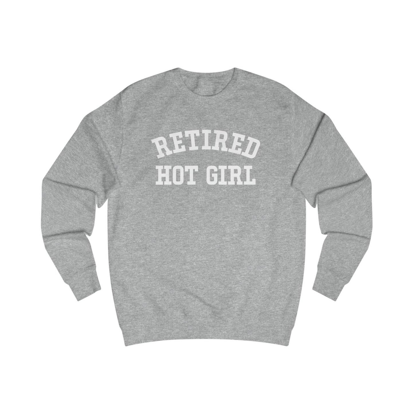 Retired Hot Girl Sweatshirt