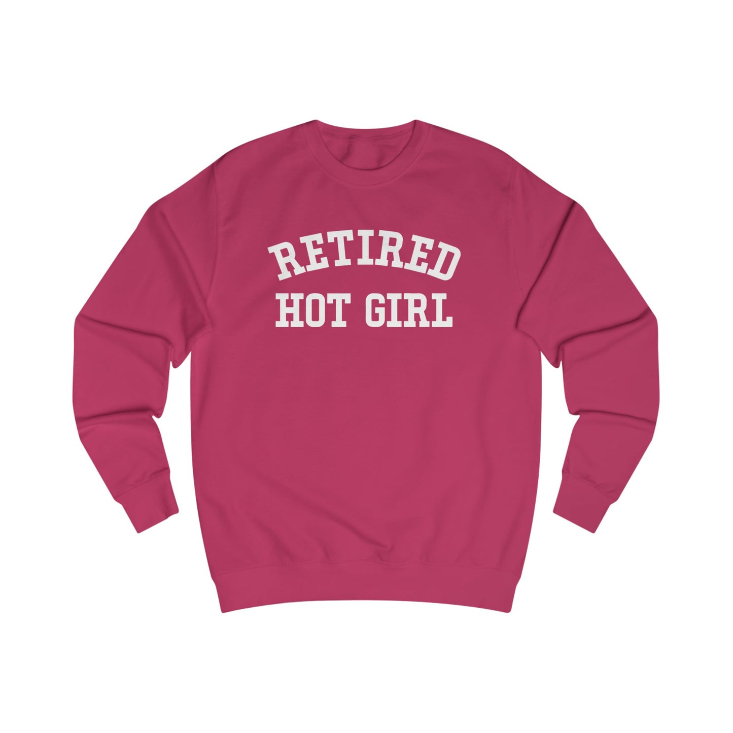 Retired Hot Girl Sweatshirt