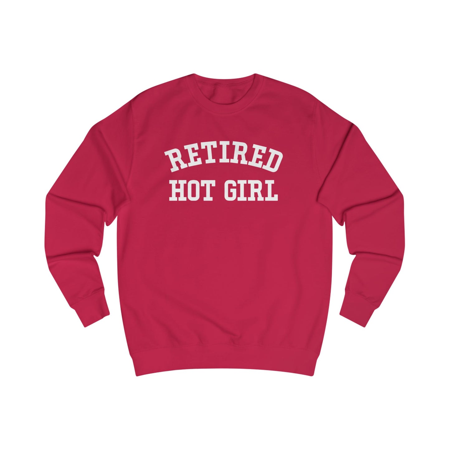 Retired Hot Girl Sweatshirt