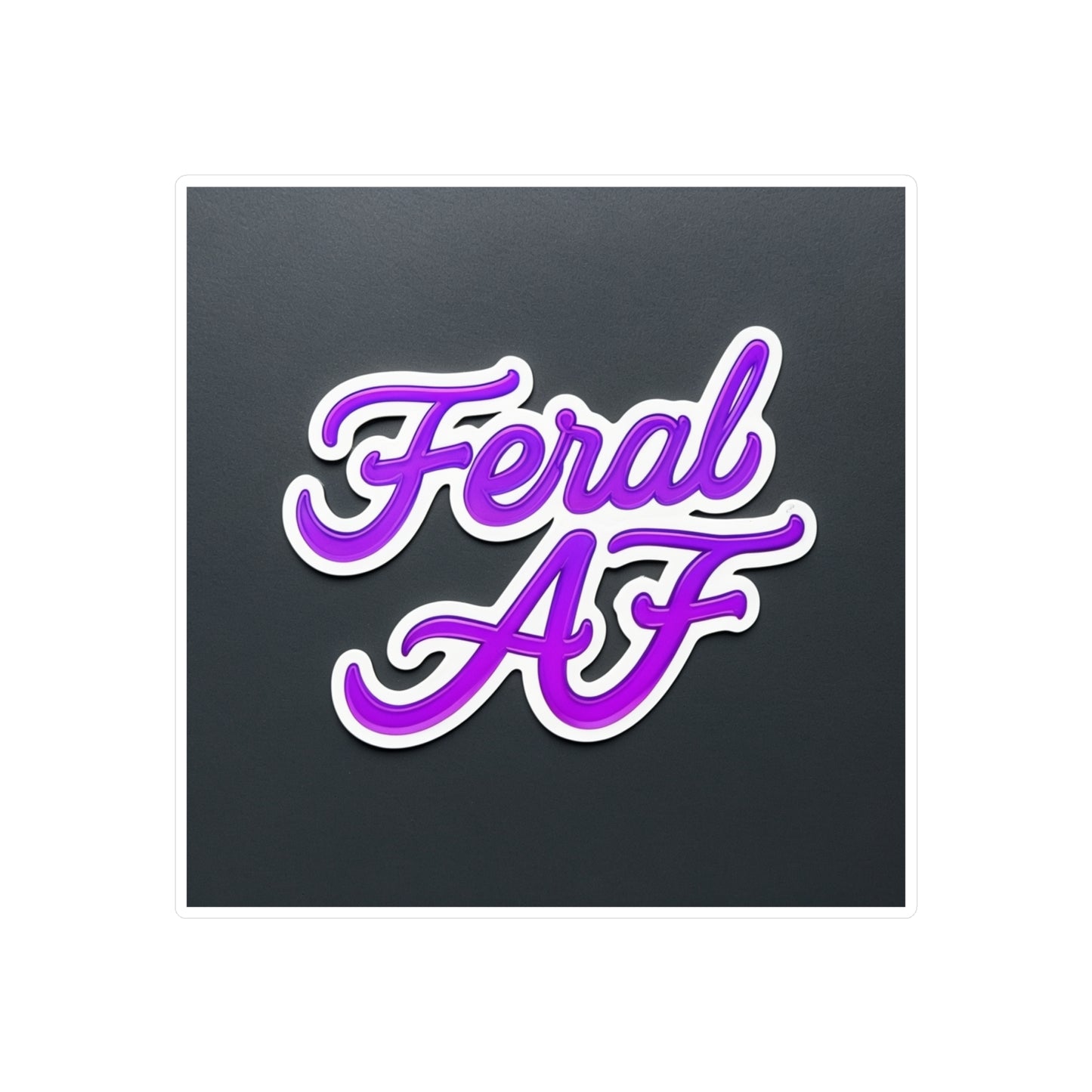 Feral Af purple Kiss-Cut Vinyl Decals