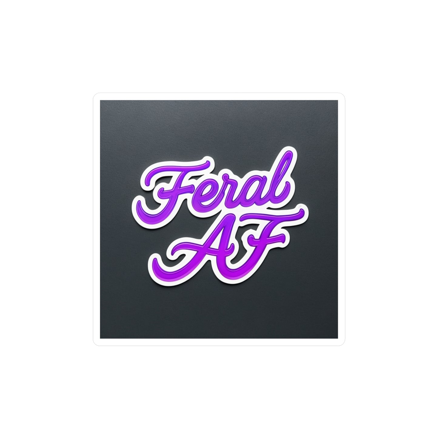 Feral Af purple Kiss-Cut Vinyl Decals
