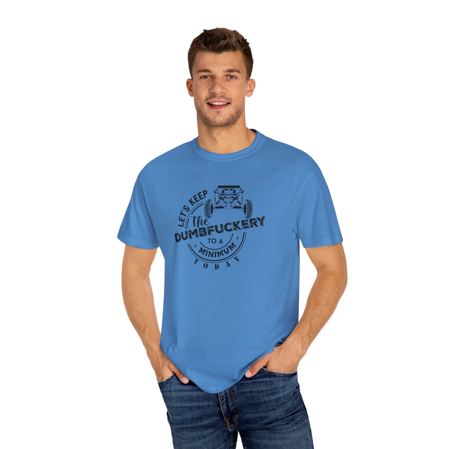 Lets keep the dumpfuckery to a minimum UTV T-shirt