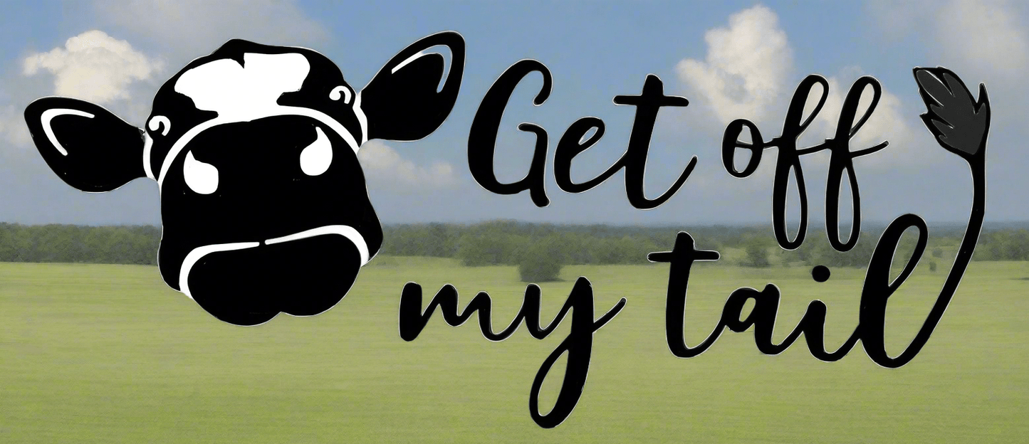 Get off my tail Cow