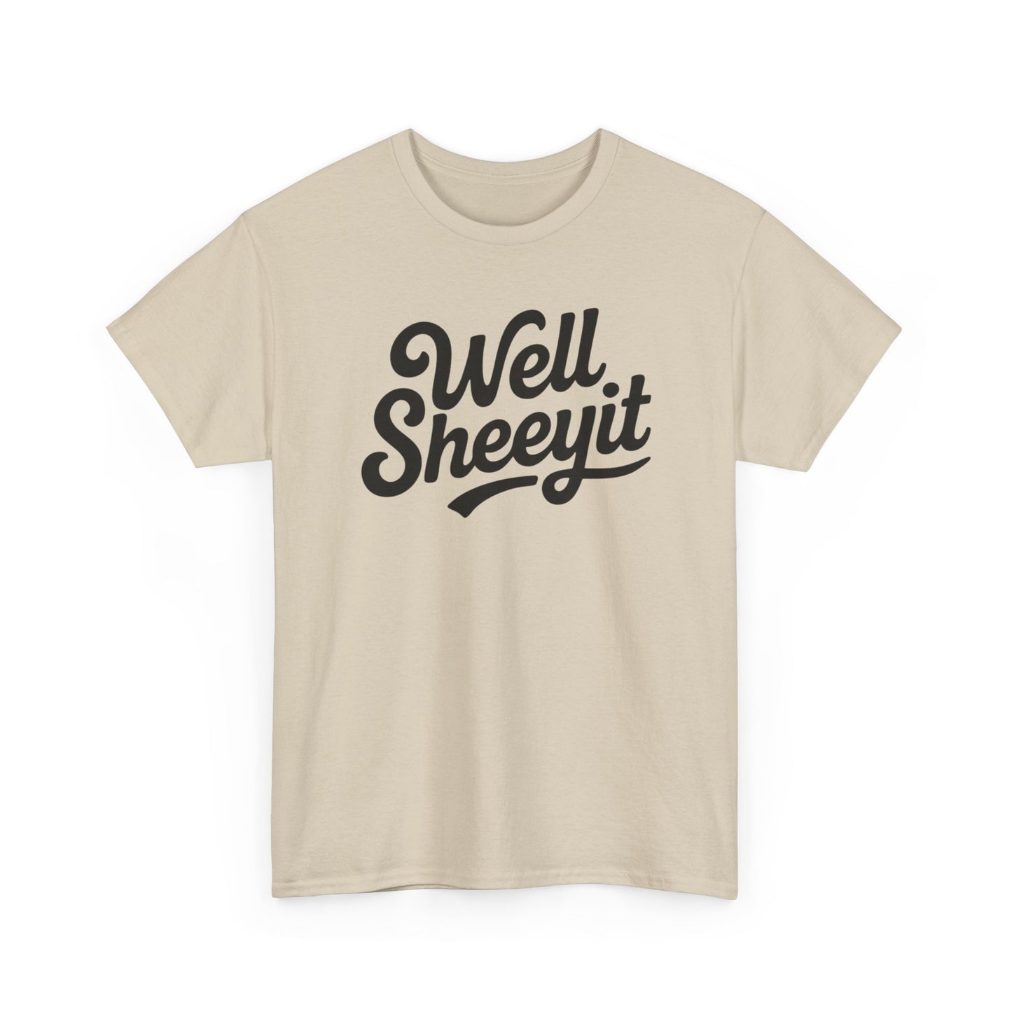 Funny Well Sheeyit T-Shirt