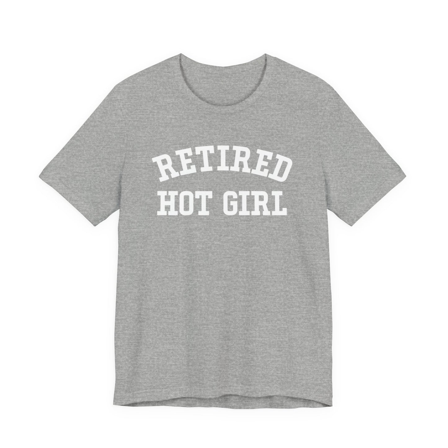 Unisex Tee Retired Hot Girl Graphic Shirt