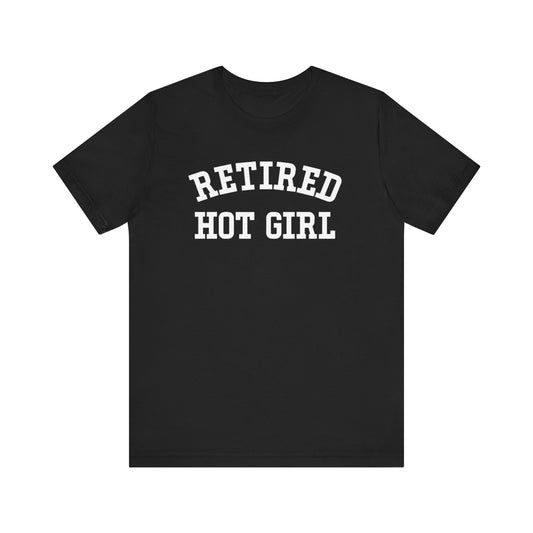 Unisex Tee Retired Hot Girl Graphic Shirt