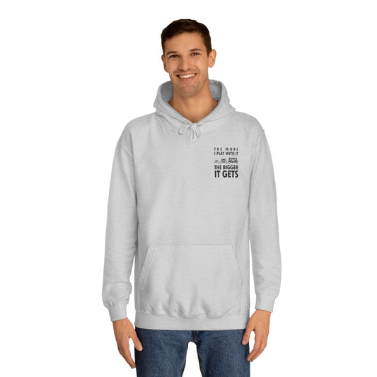 More I play with it hoodie