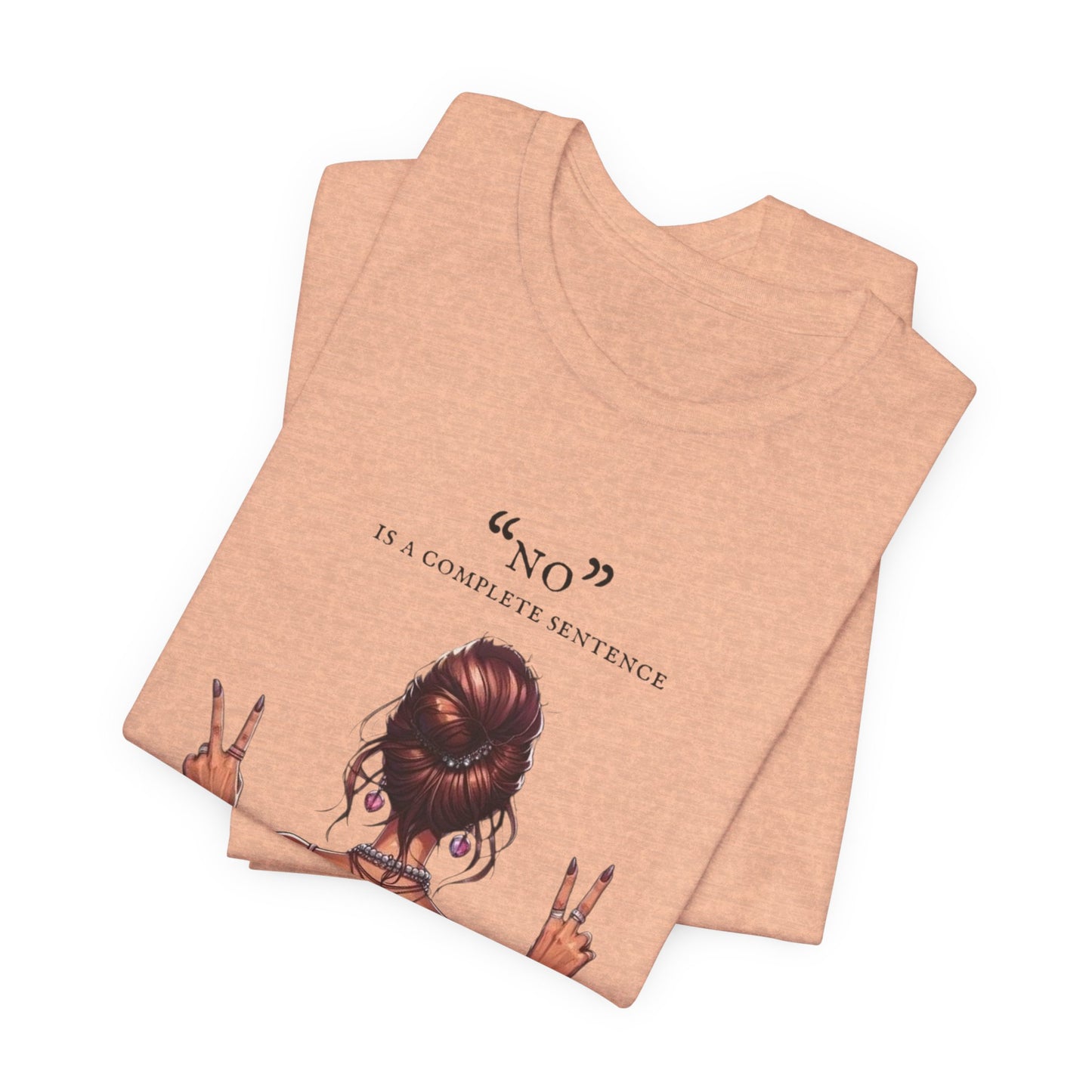 Graphic Tee — "No" Is a Complete Sentence (Girl Showing Peace Signs)