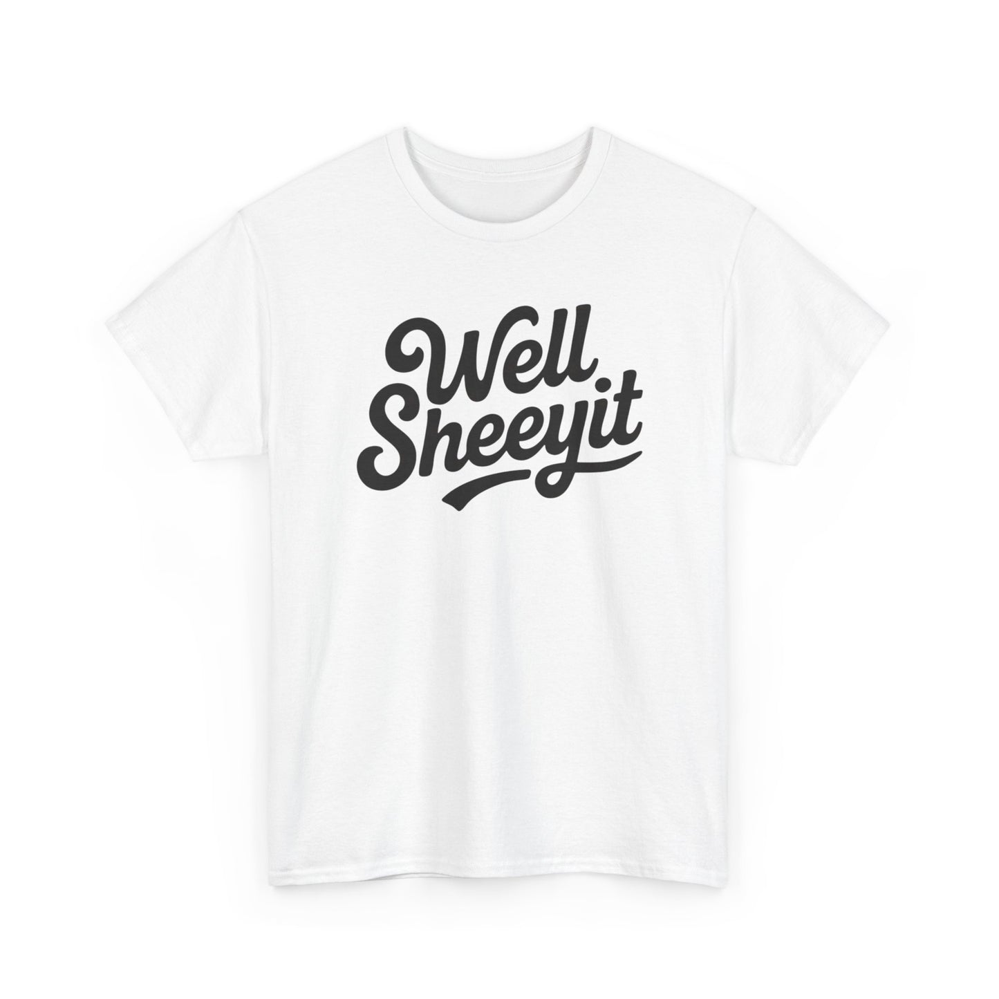 Funny Well Sheeyit T-Shirt