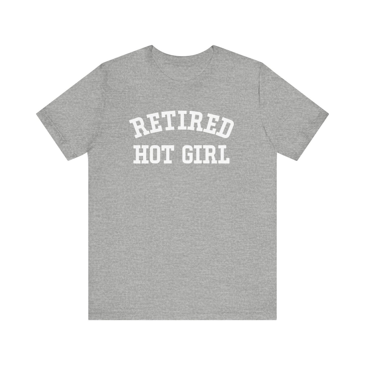 Unisex Tee Retired Hot Girl Graphic Shirt