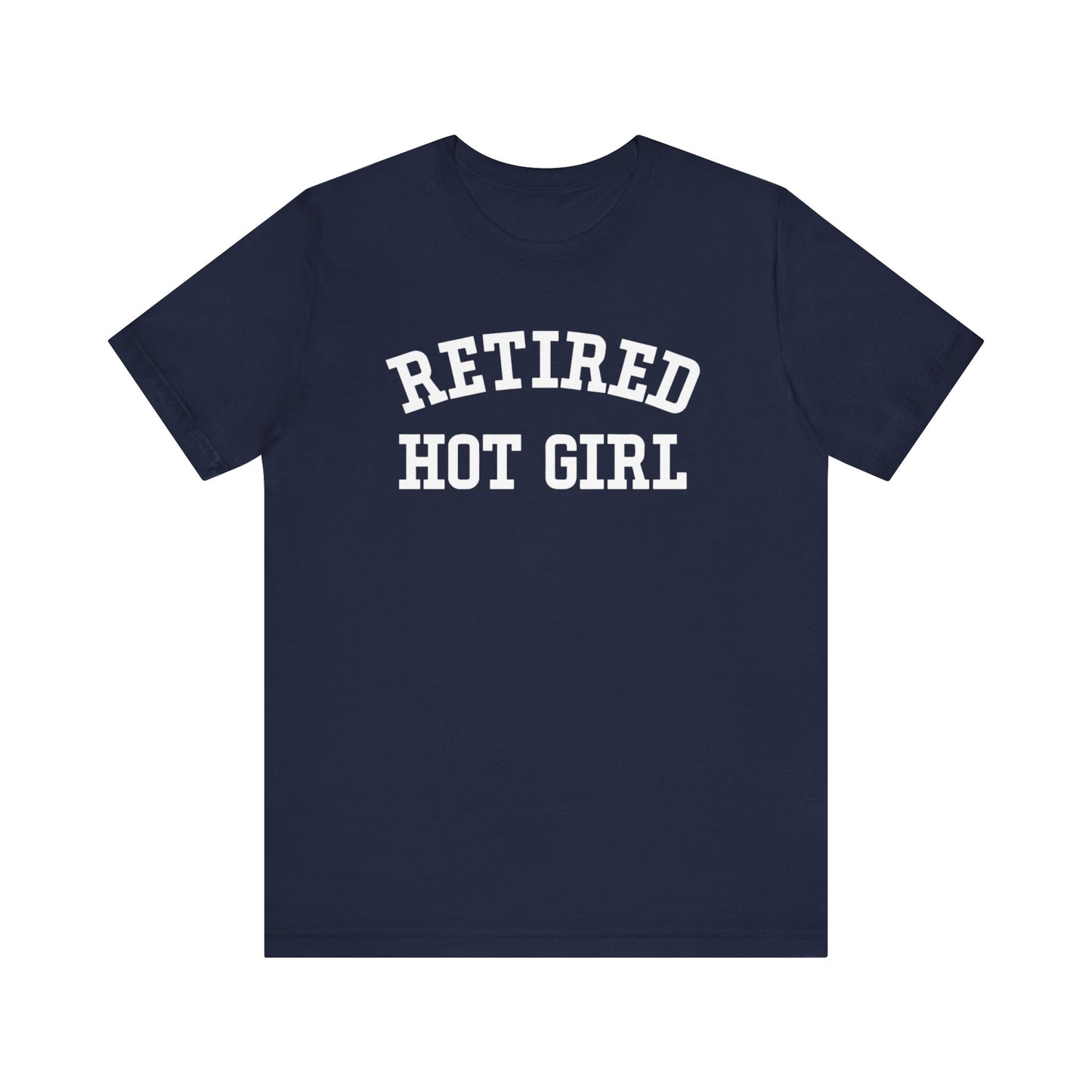 Unisex Tee Retired Hot Girl Graphic Shirt