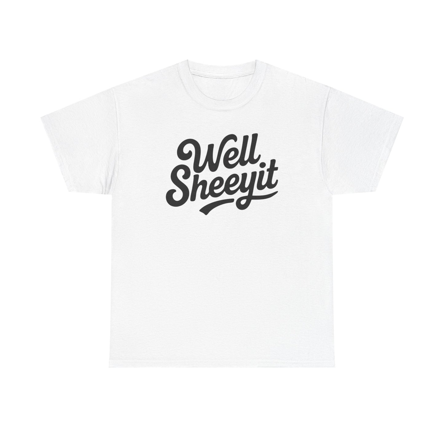 Funny Well Sheeyit T-Shirt