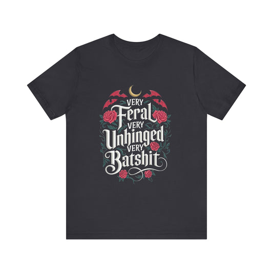 Feral Batshit Tee