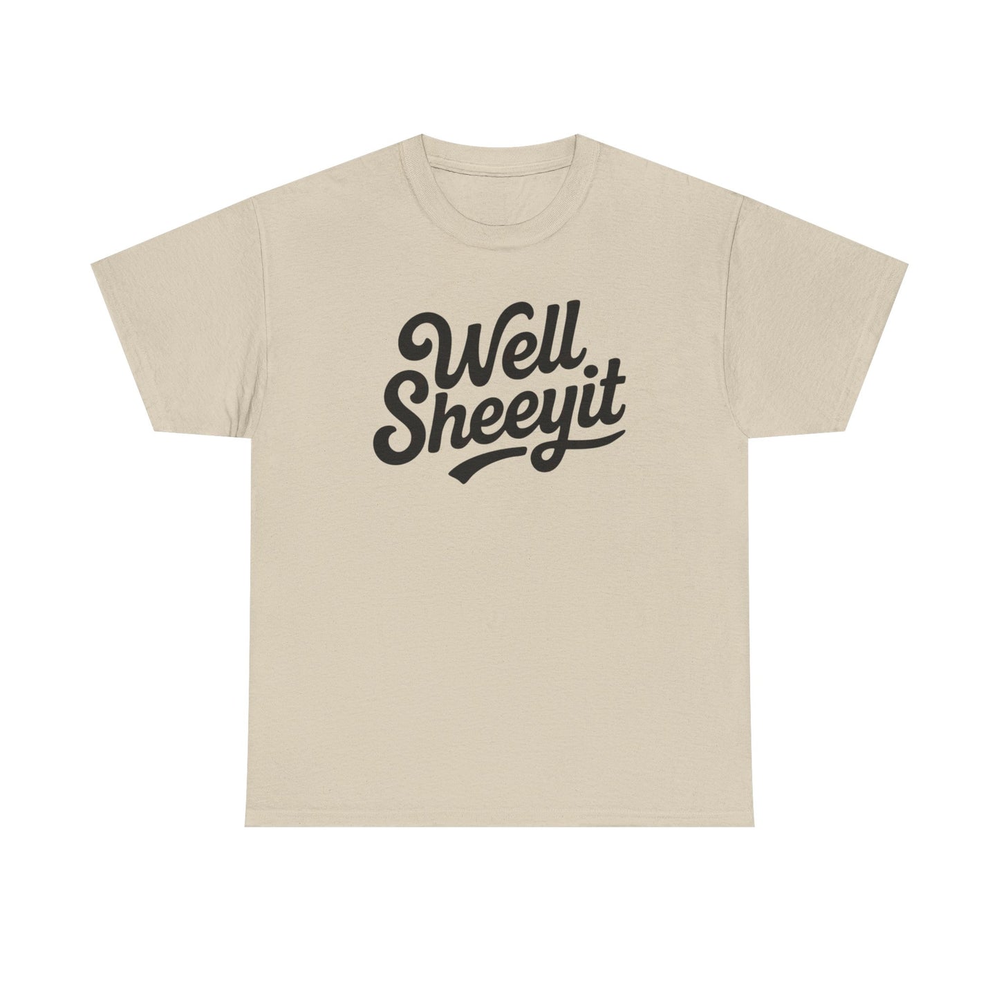 Funny Well Sheeyit T-Shirt