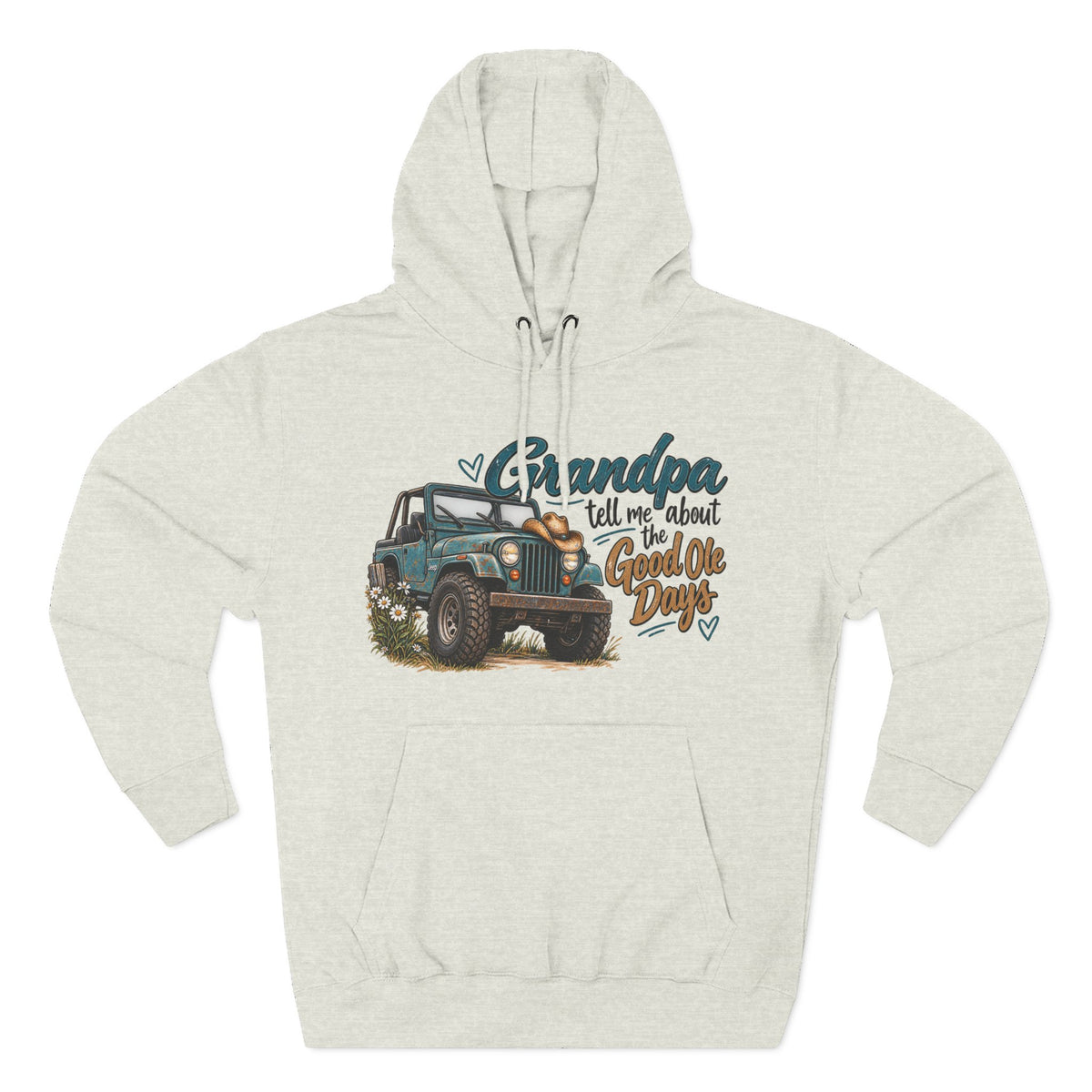 Grandpa Jeep Hoodie - "Grandpa Tell Me About The Good Ole Days" Vintage  Pullover