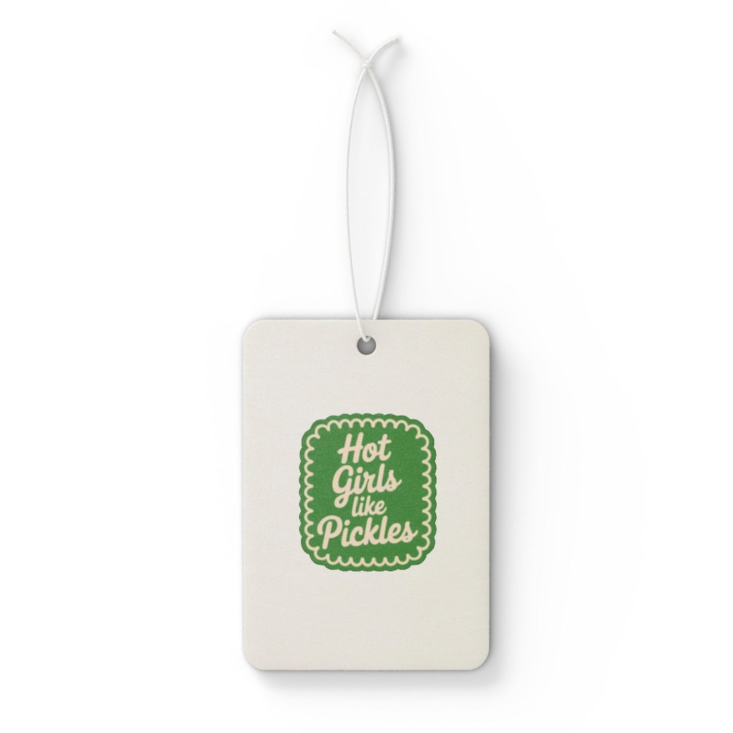 Car Air Freshener — “Hot Girls Like Pickles” Retro Green Scented Tag