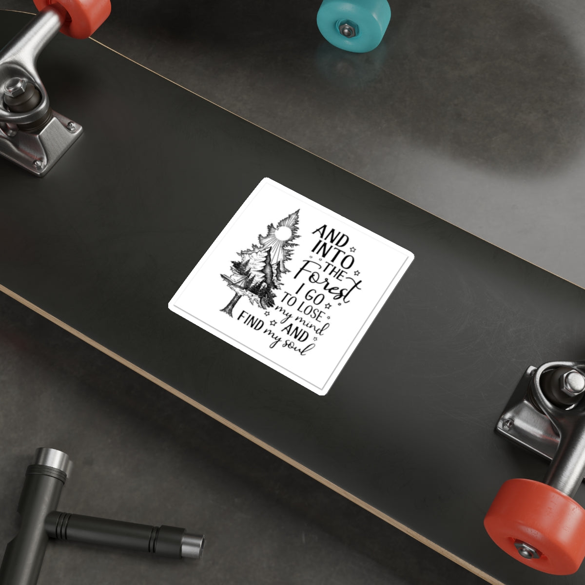 Forest Quote Die-Cut Sticker — “And Into the Forest I Go to Lose My Mind and Find My Soul”