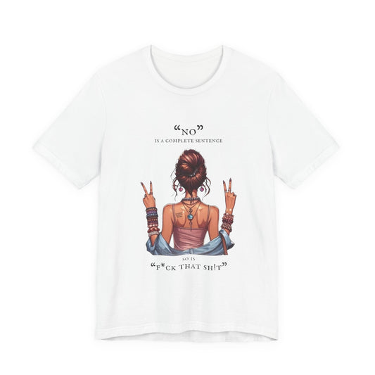 Graphic Tee — "No" Is a Complete Sentence (Girl Showing Peace Signs)