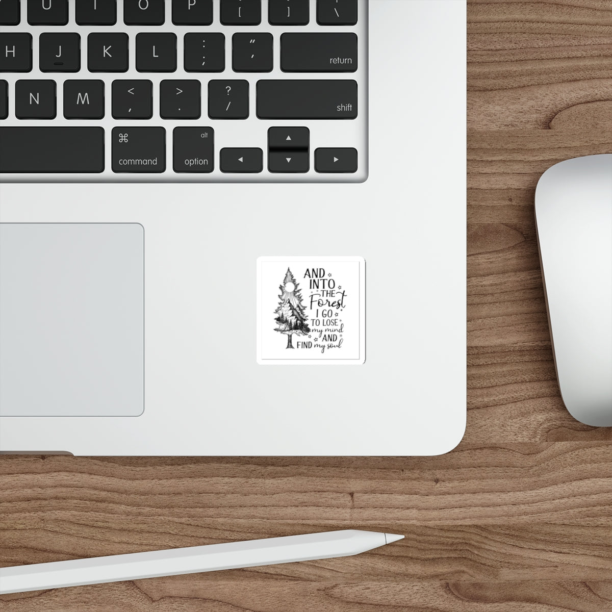 Forest Quote Die-Cut Sticker — “And Into the Forest I Go to Lose My Mind and Find My Soul”