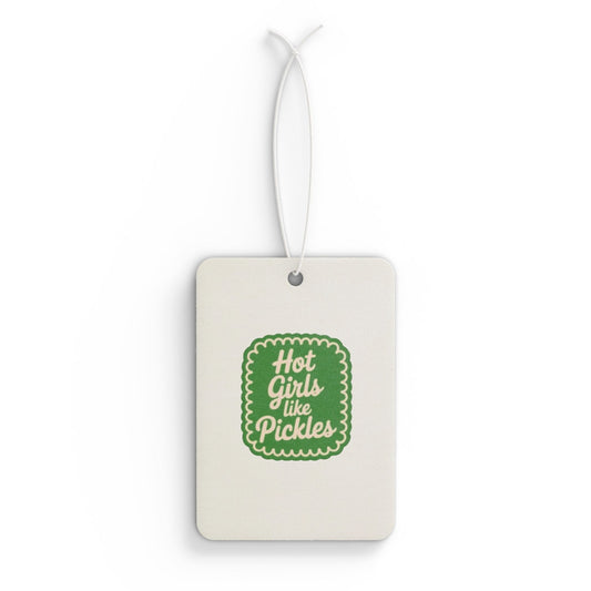 Car Air Freshener — “Hot Girls Like Pickles” Retro Green Scented Tag