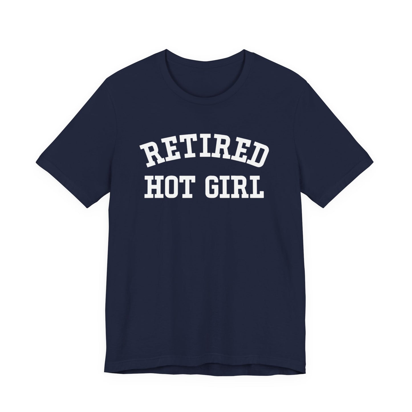 Unisex Tee Retired Hot Girl Graphic Shirt
