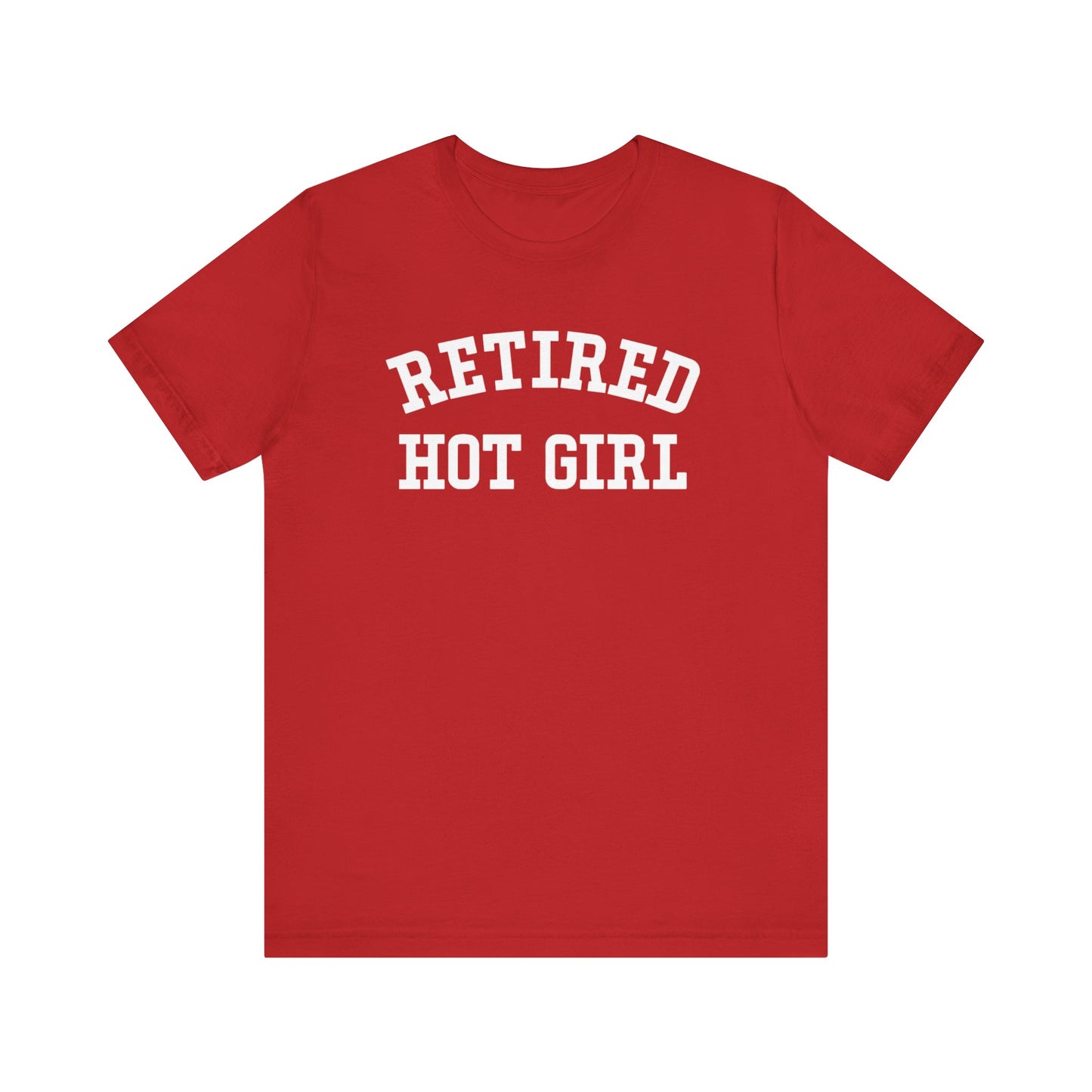 Unisex Tee Retired Hot Girl Graphic Shirt