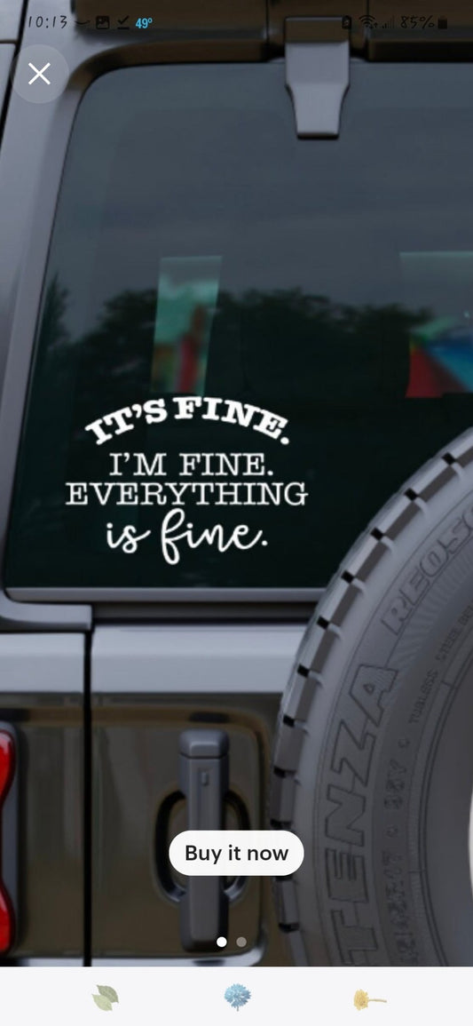 Its fine ..everything is fine quote decal