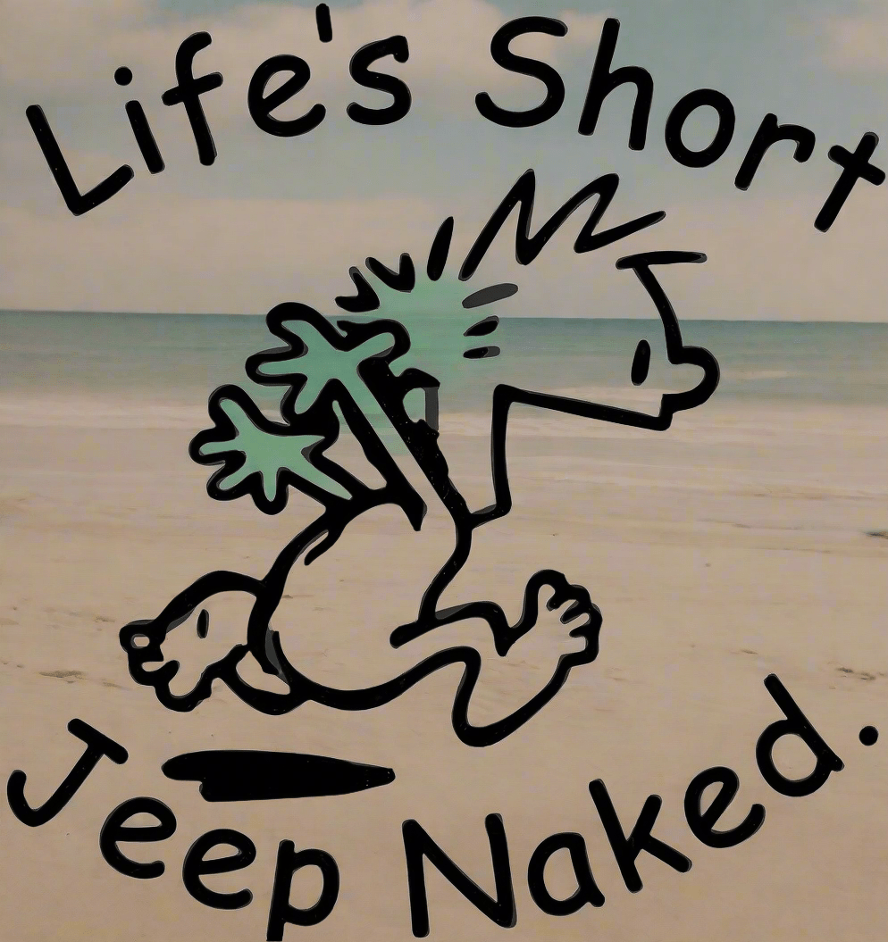 Lifes short Jeep Naked