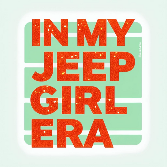 In my jeep girl era